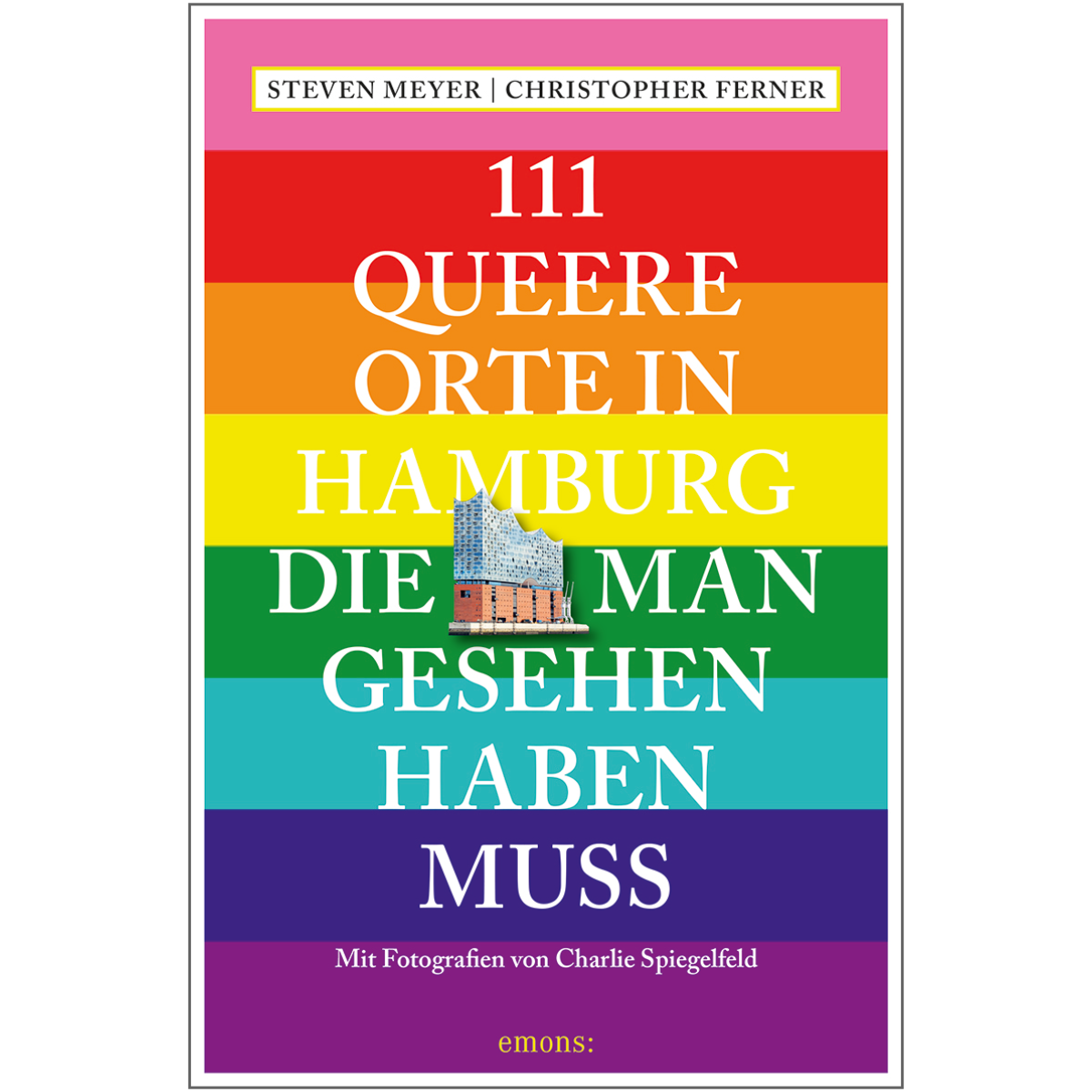 111 queere Orte in Hamburg, die man gesehen haben muss - Steven Meyer, Christopher Ferner